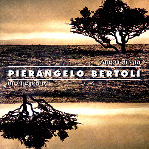 PIERANGELO BERTOLI - ANGOLI DI VITA