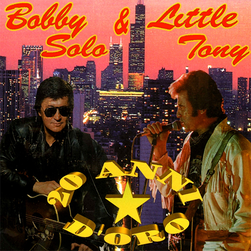 BOBBY SOLO E LITTLE TONY - 20 ANNI D'ORO