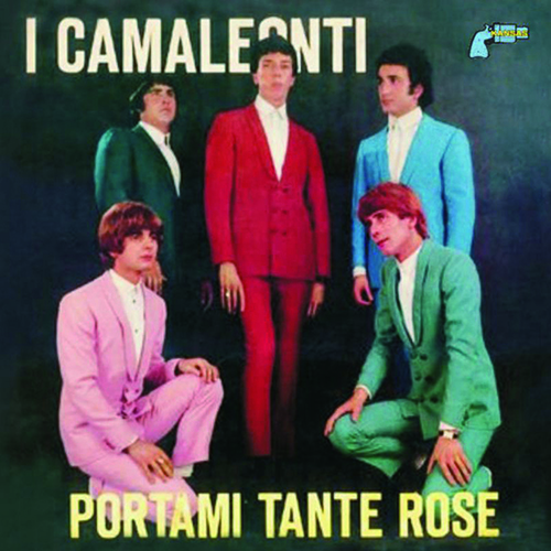 I CAMALEONTI - PORTAMI TANTE ROSE