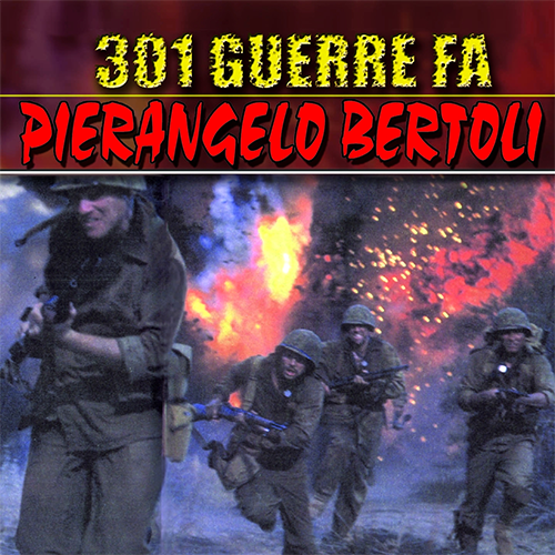 PIERANGELO BERTOLI - 301 GUERRE FA