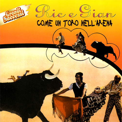 RIC E GIAN - COME UN TORO NELL'ARENA